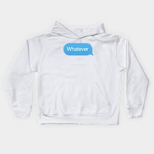 Chat bubble, messenger reply 'Whatever' Kids Hoodie